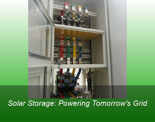 Solar Storage: Powering Tomorrow's Grid
